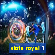 slots royal 1